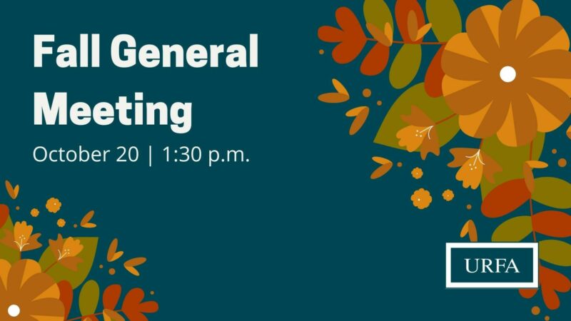 Two floral arrangements in orange, red and green are in the bottom left and top right corners. URFA logo bottom right. Text says, "Fall General Meeting. October 20. 1:30 p.m."